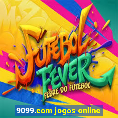 9099.com jogos online